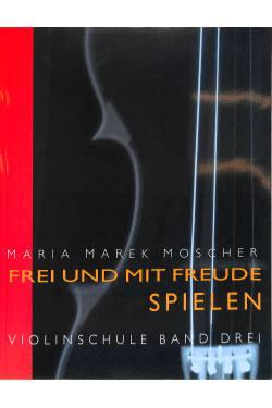 Frei und mit Freude spielen 3 - Schule - Moscher Maria Marek